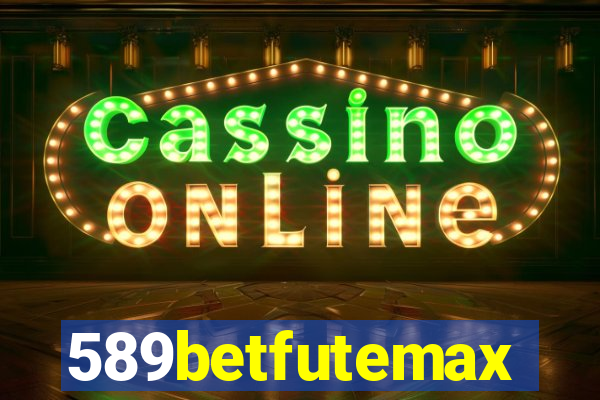 589betfutemax futebol ao vivo